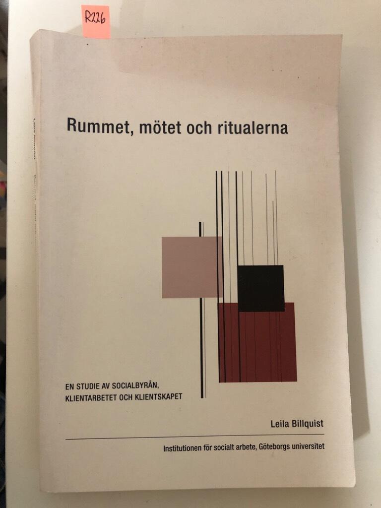 Rummet, m&ouml;tet och ritualerna : en studie av socialbyr&aring;n, klientarbetet och klientskapet