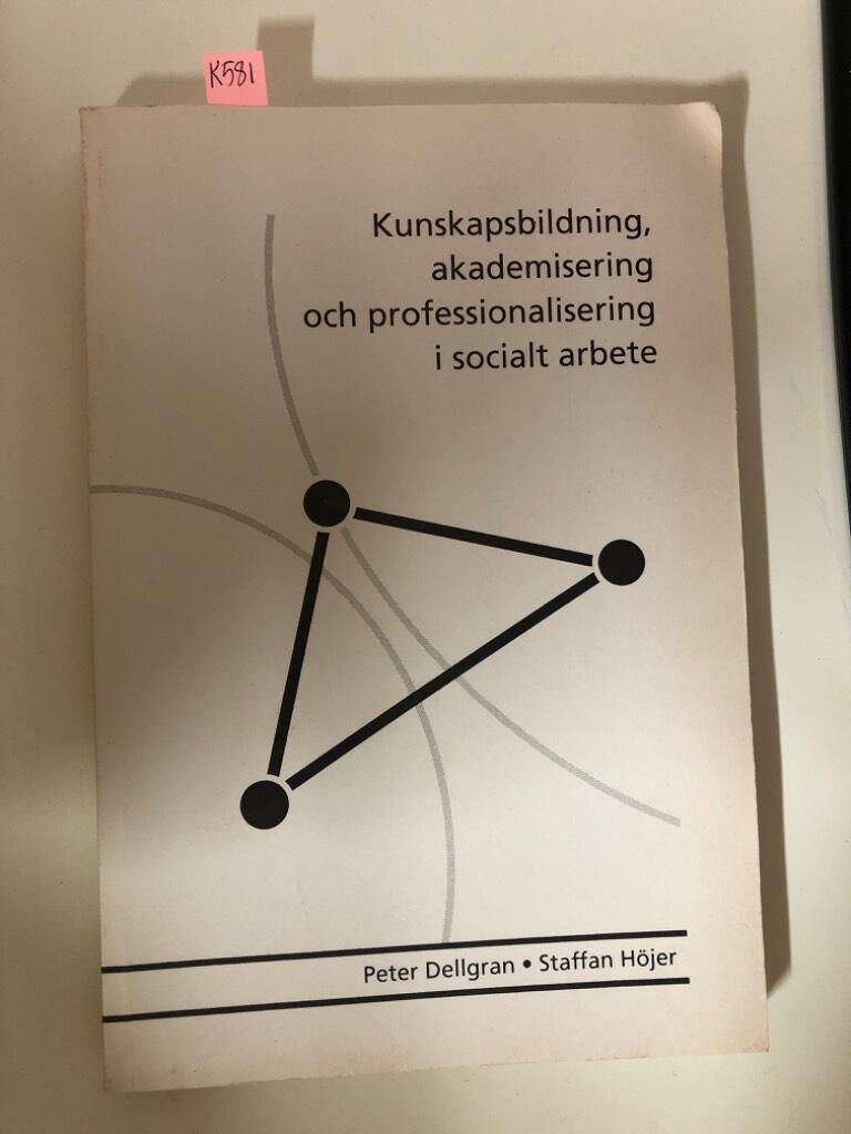 Kunskapsbildning, akademisering och professionalisering i socialt arbete