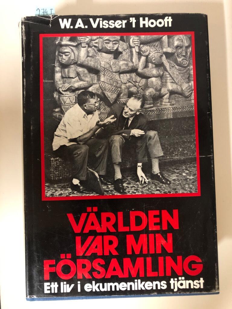 V&auml;rlden var min f&ouml;rsamling - ett liv i ekumenikens tj&auml;nst