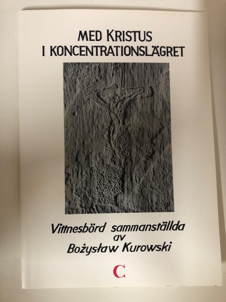 Med Kristus i koncentrationsl&auml;gret - vittnesb&ouml;rd