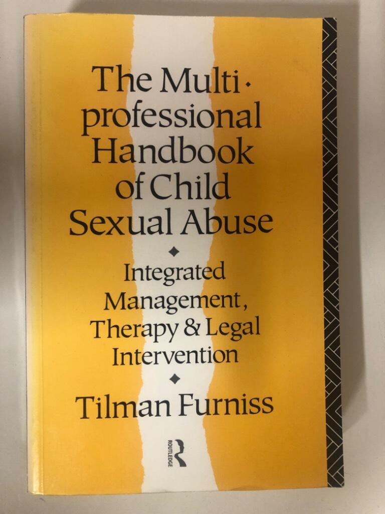 The multi-professional handbook of child sexual abuse : integrated management, therapy, and legal intervention