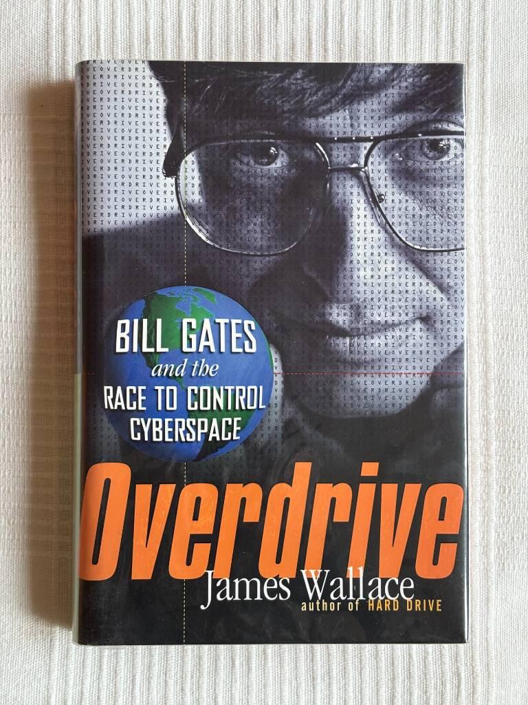 Overdrive - Bill Gates and the race to control cyberspace