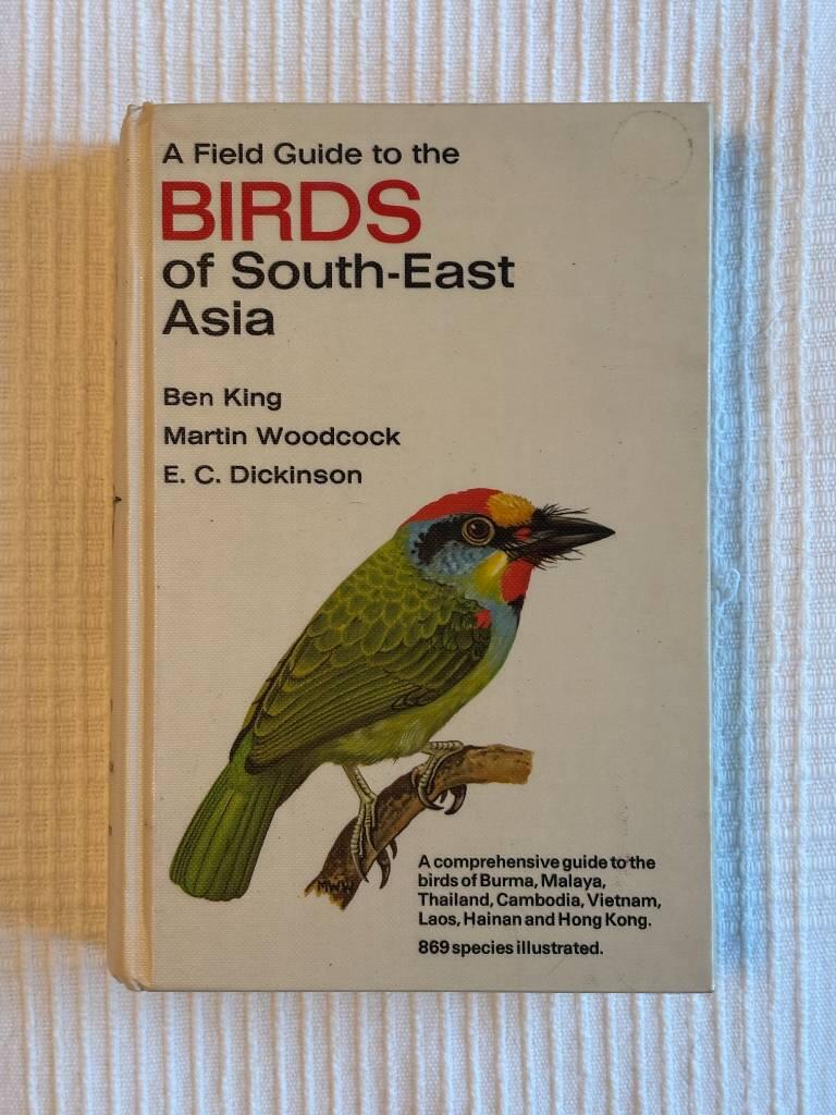 A field guide to the birds of South-East Asia : covering Burma, Malaya, Thailand, Cambodia, Vietnam, Laos and Hong Kong