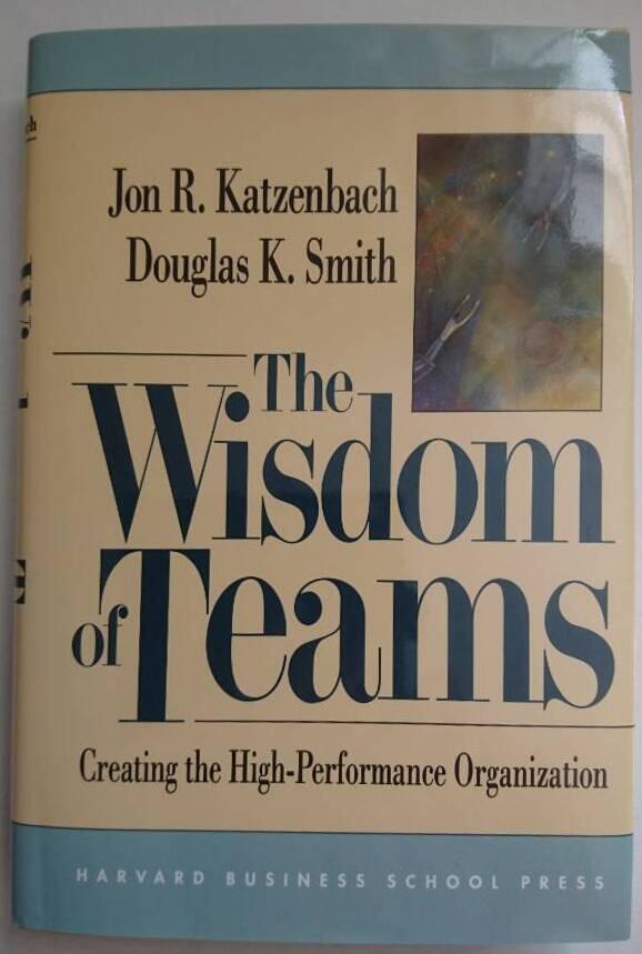 The wisdom of teams - creating the high-performance organization