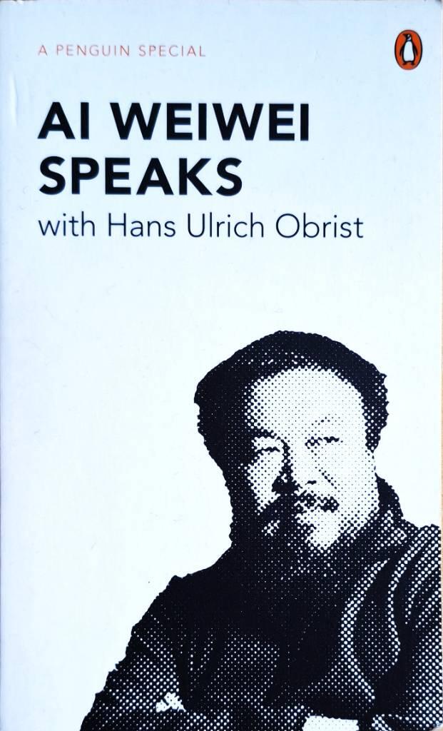 Ai Weiwei speaks  / with Hans Ulrich Obrist