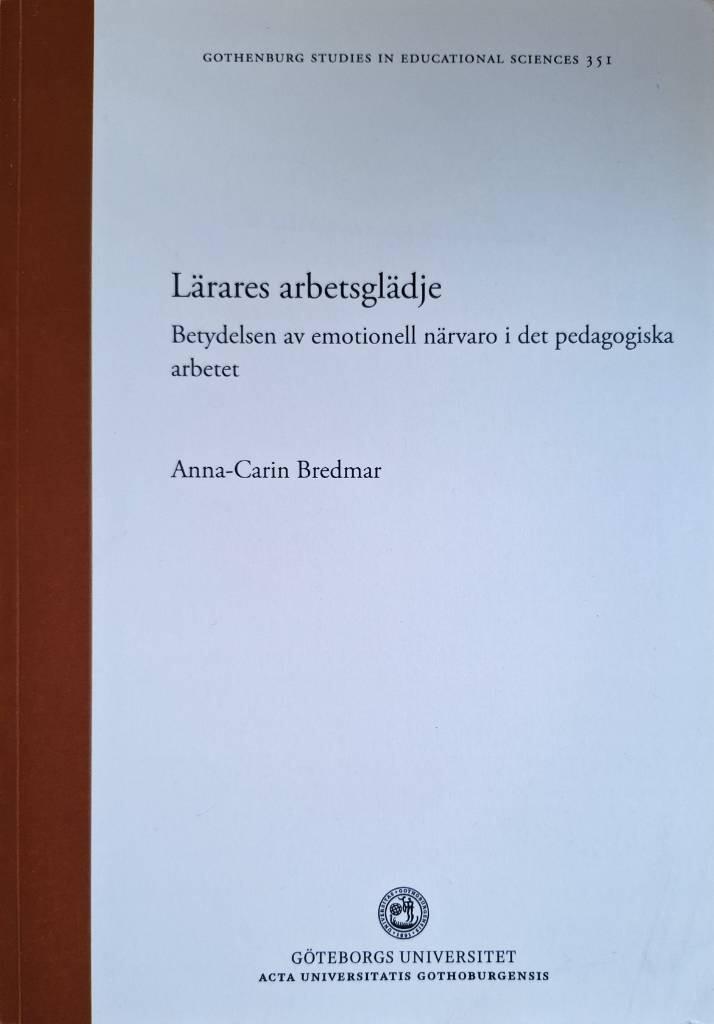 L&auml;rares arbetsgl&auml;dje : Betydelsen av emotionell n&auml;rvaro i det pedagogiska arbetet [Elektronisk resurs]