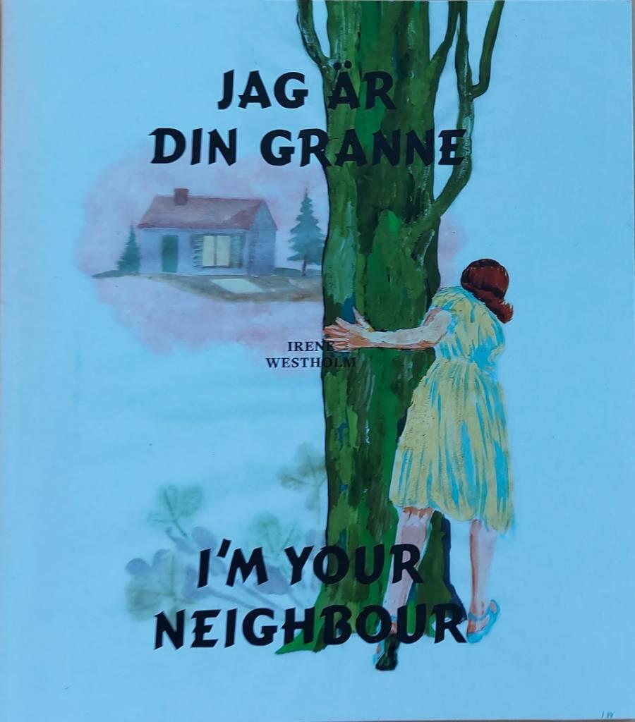 Jag &auml;r din granne = I'm your neighbour