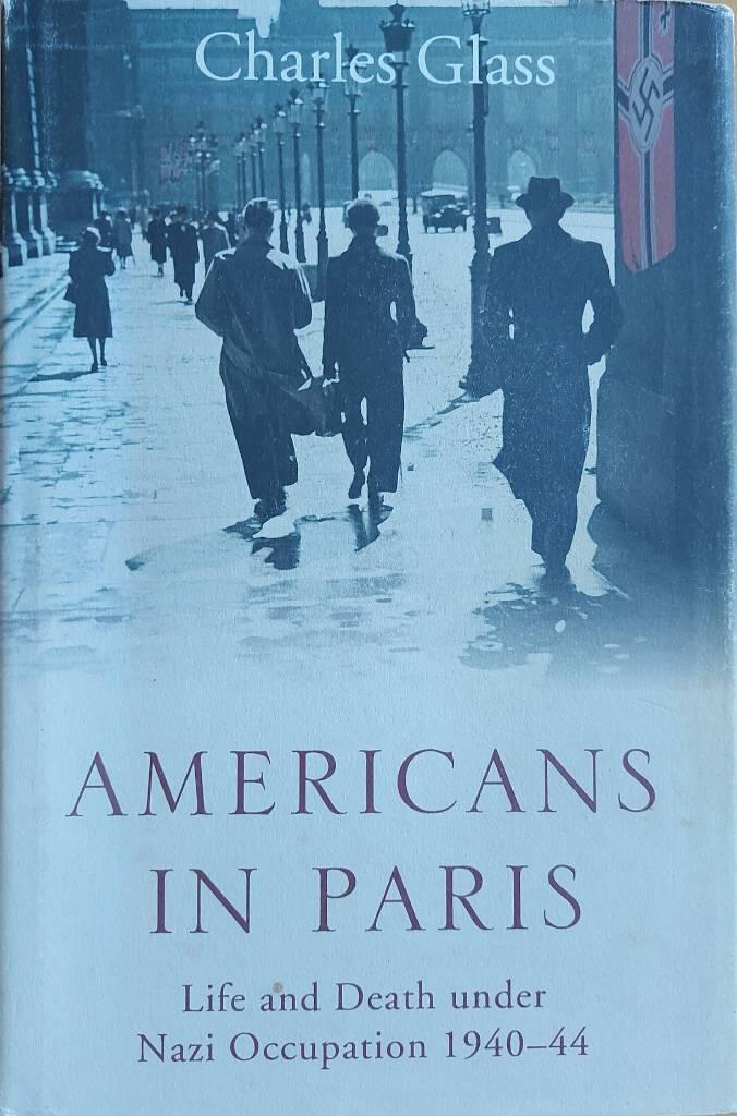 Americans in Paris - life and death under Nazi occupation, 1940-1944