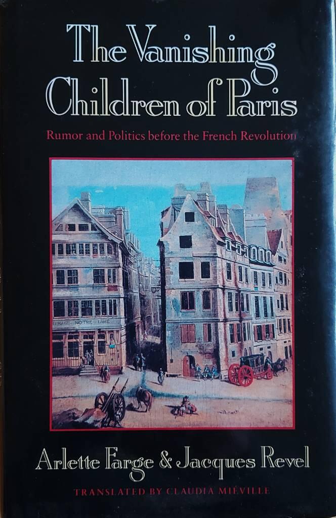 The vanishing children of Paris - rumor and politics before the French Revolution