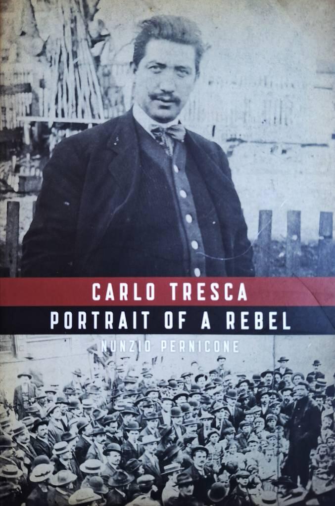 Carlo Tresca: Portrait of a Rebel [Elektronisk resurs]