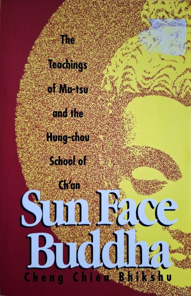 Sun-face buddha - the teachings of Ma-tsu and the Hung-chou school of chʼan