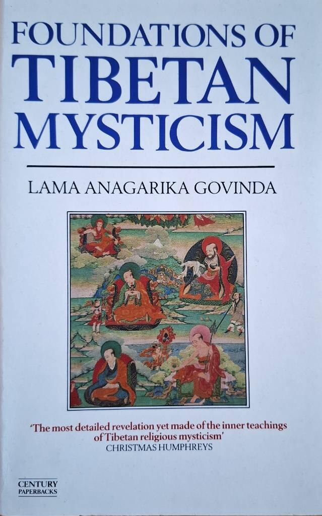 Foundations of Tibetan mysticism - the esoteric teachings of Tibetan Buddhism