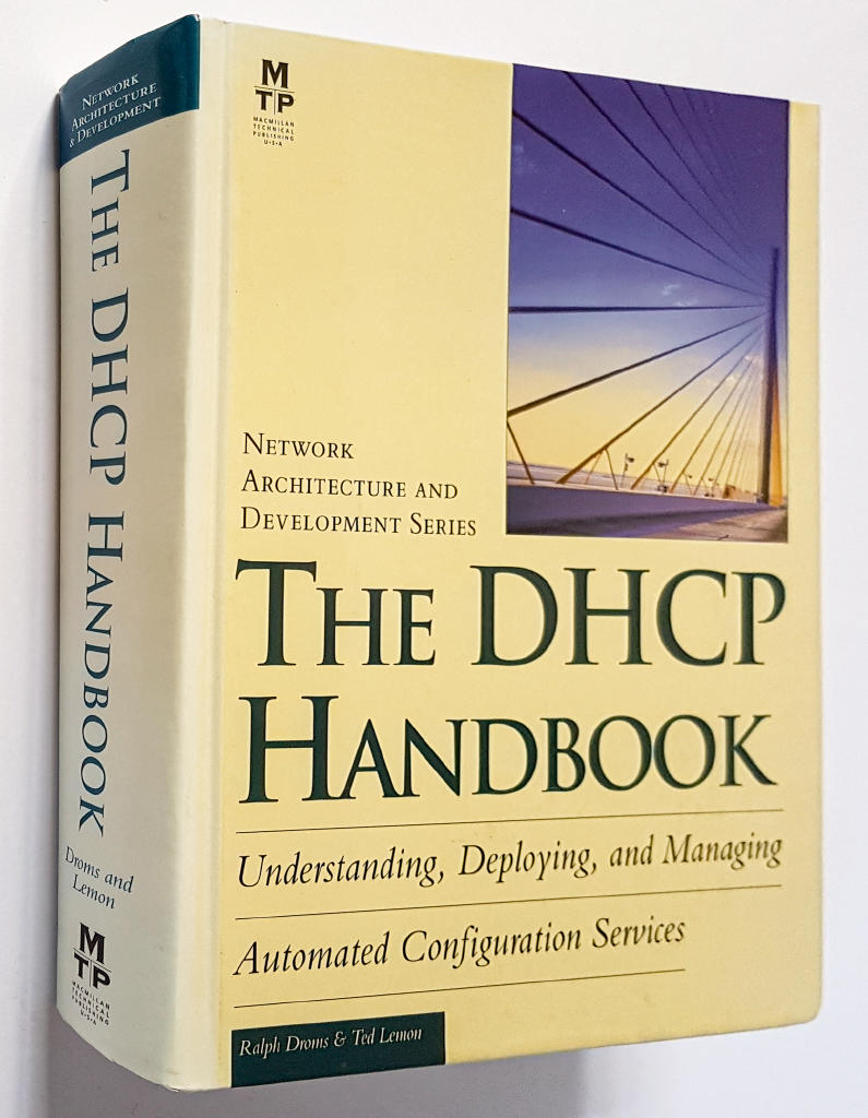 The DHCP handbook : understanding, deploying, and managing automated configuration services
