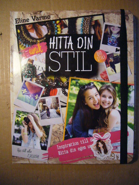 Hitta din stil : [inspiration till dig: hitta din egen unika stil!