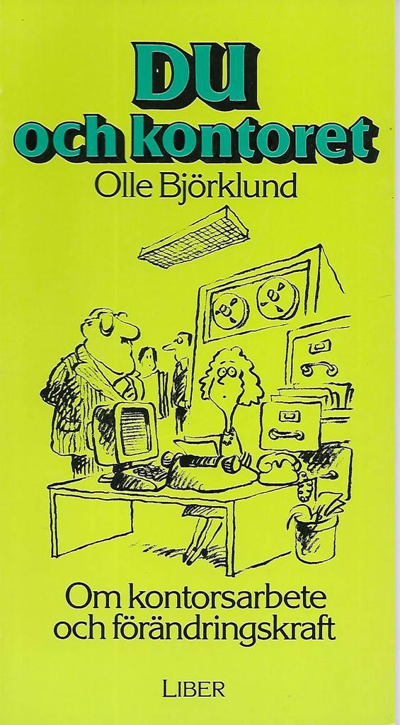 Du och kontoret : [om kontorsarbete och f&ouml;r&auml;ndringskraft]