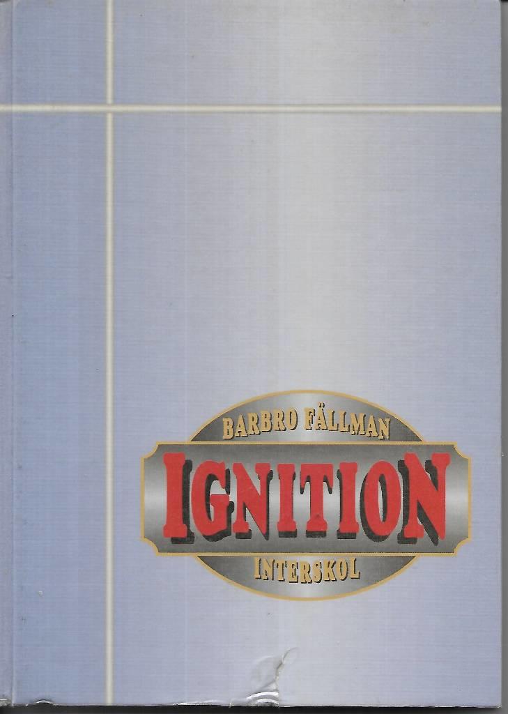 Ignition : [engelska f&ouml;r gymnasiets tekniskt inriktade program f&ouml;r el-, fordon-, bygg-, industri-, energi- och hantverksprogrammen]