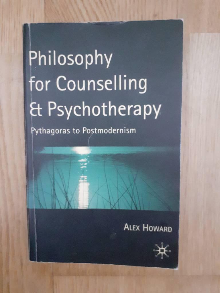 Philosophy for counselling and psychotherapy - Pythagoras to postmodernism