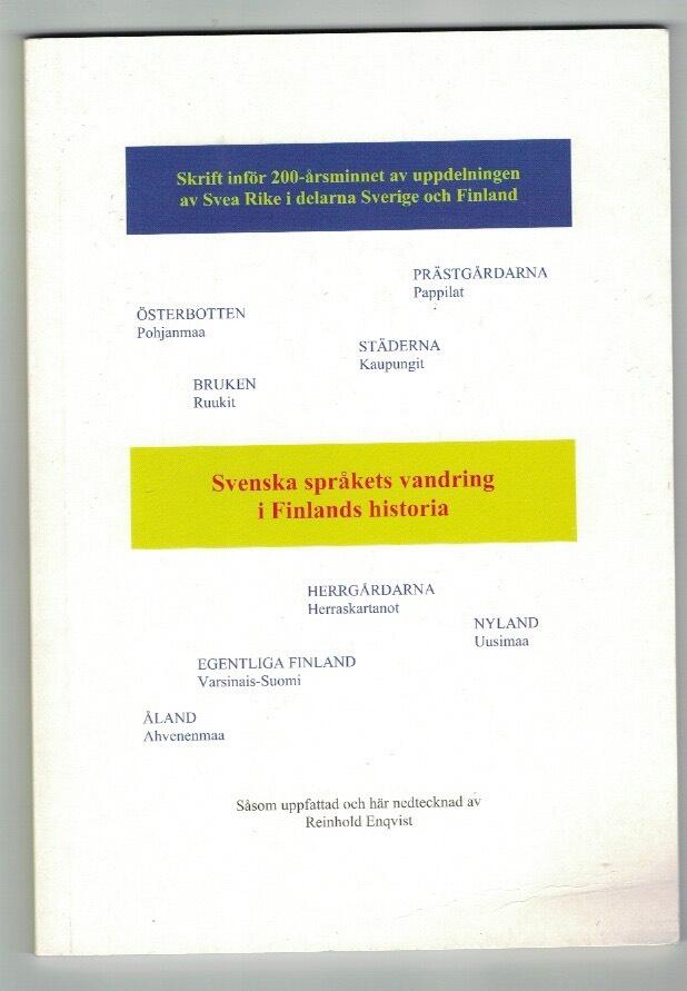 Svenska spr&aring;kets vandring i Finlands historia - ett f&ouml;rs&ouml;k till en processbeskrivning kryddad med egna och andras reflexioner