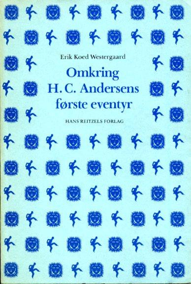 Omkring H.C. Andersens f&oslash;rste eventyr