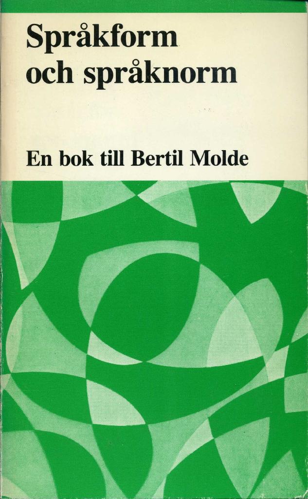 Språkform och språknorm : en bok till Bertil Molde på 60-årsdagen den 16 september 1979