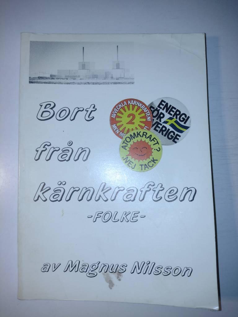 Bort fr&aring;n k&auml;rnkraften : FOLKE