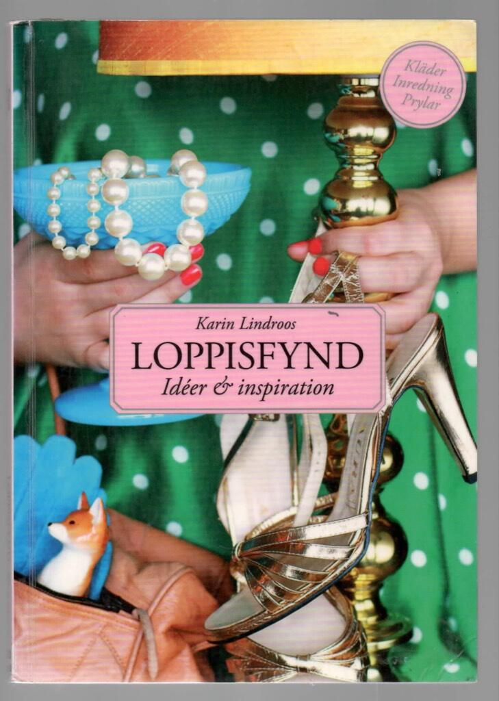 Loppisfynd : Id&eacute;er & inspiration
