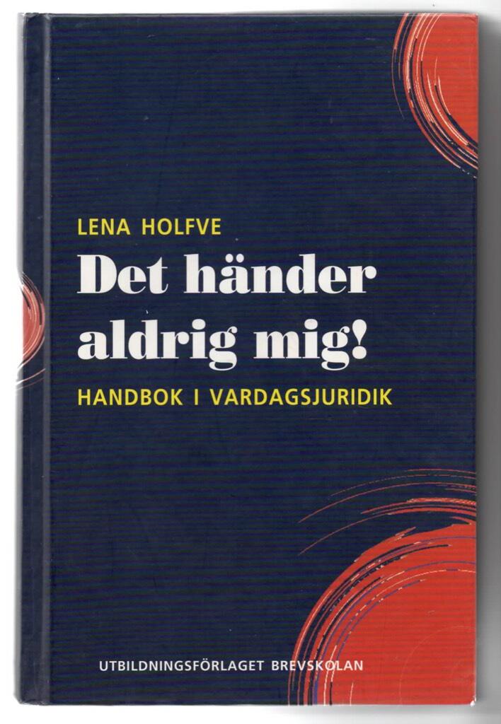 Det h&auml;nder aldrig mig! - handbok i vardagsjuridik