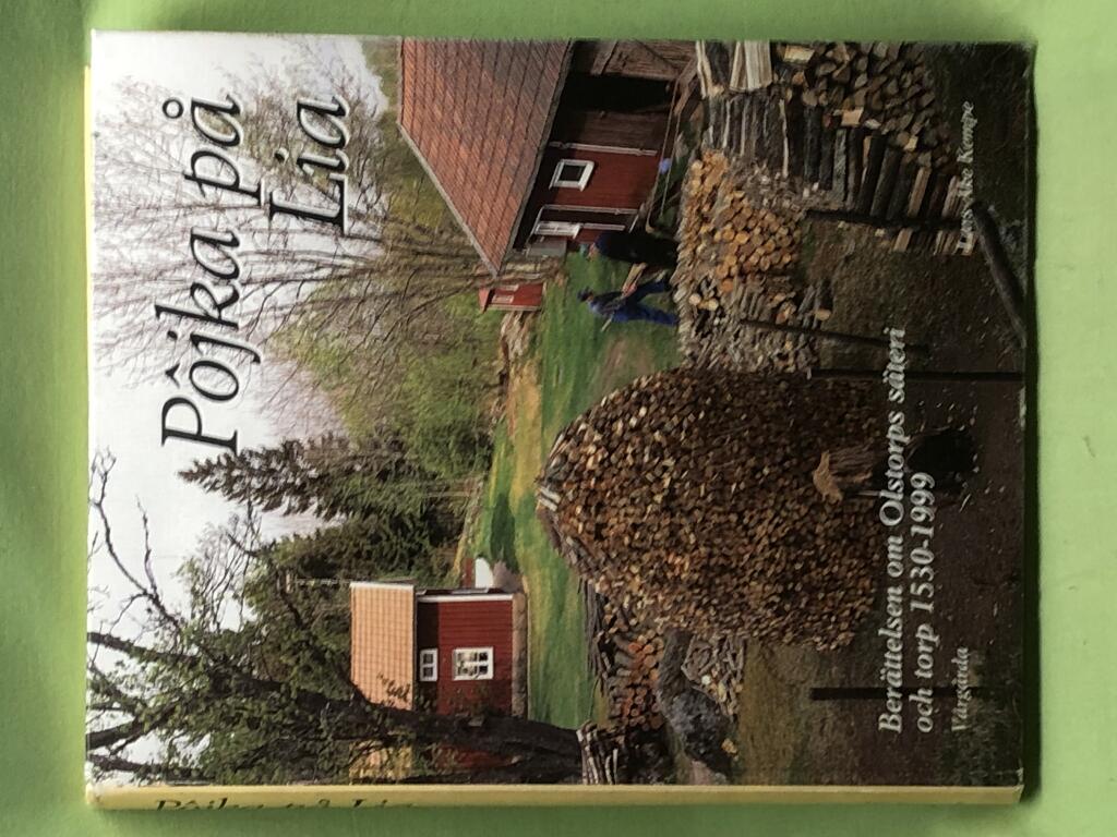 P&ocirc;jka p&aring; Lia : Olstorps s&auml;teri och torp : [V&aring;rg&aring;rda]