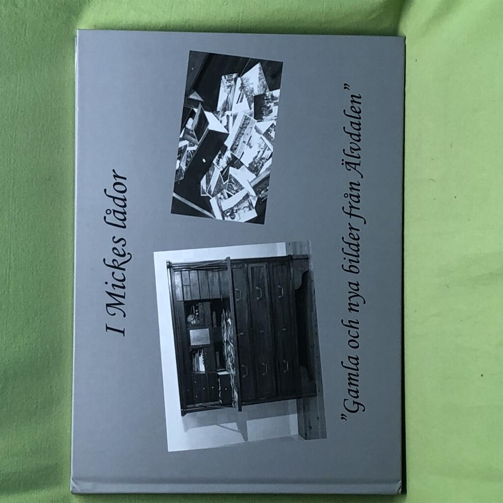 I Mickes l&aring;dor - "gamla och nya bilder fr&aring;n &Auml;lvdalen