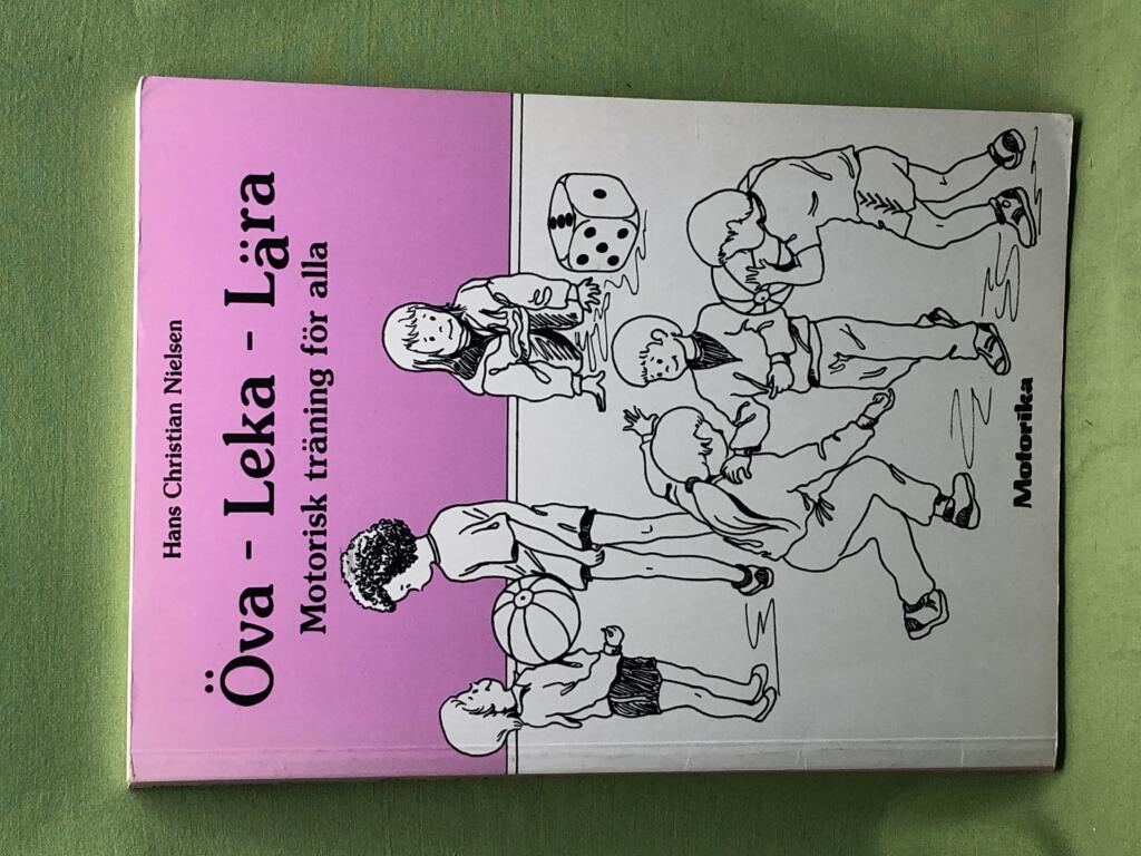 &Ouml;va - leka - l&auml;ra : motorisk tr&auml;ning f&ouml;r alla