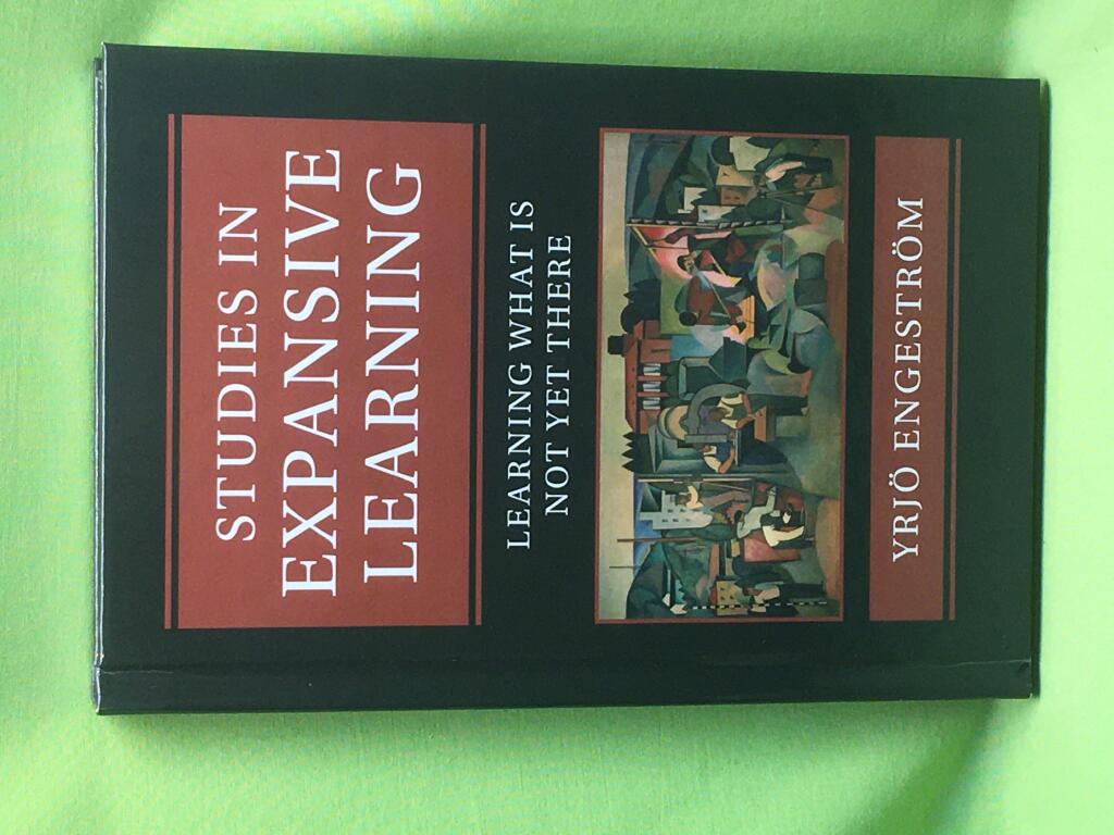 Studies in expansive learning - learning what is not yet there