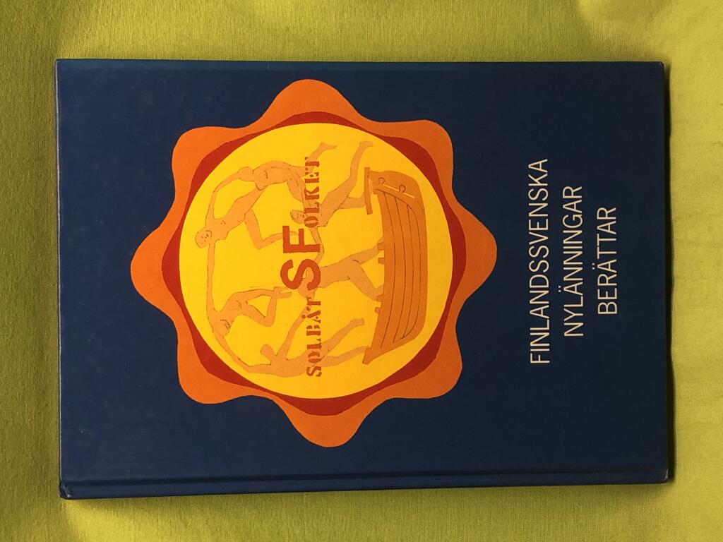 Solb&aring;tsfolket : finlandssvenska nyl&auml;nningar ber&auml;ttar