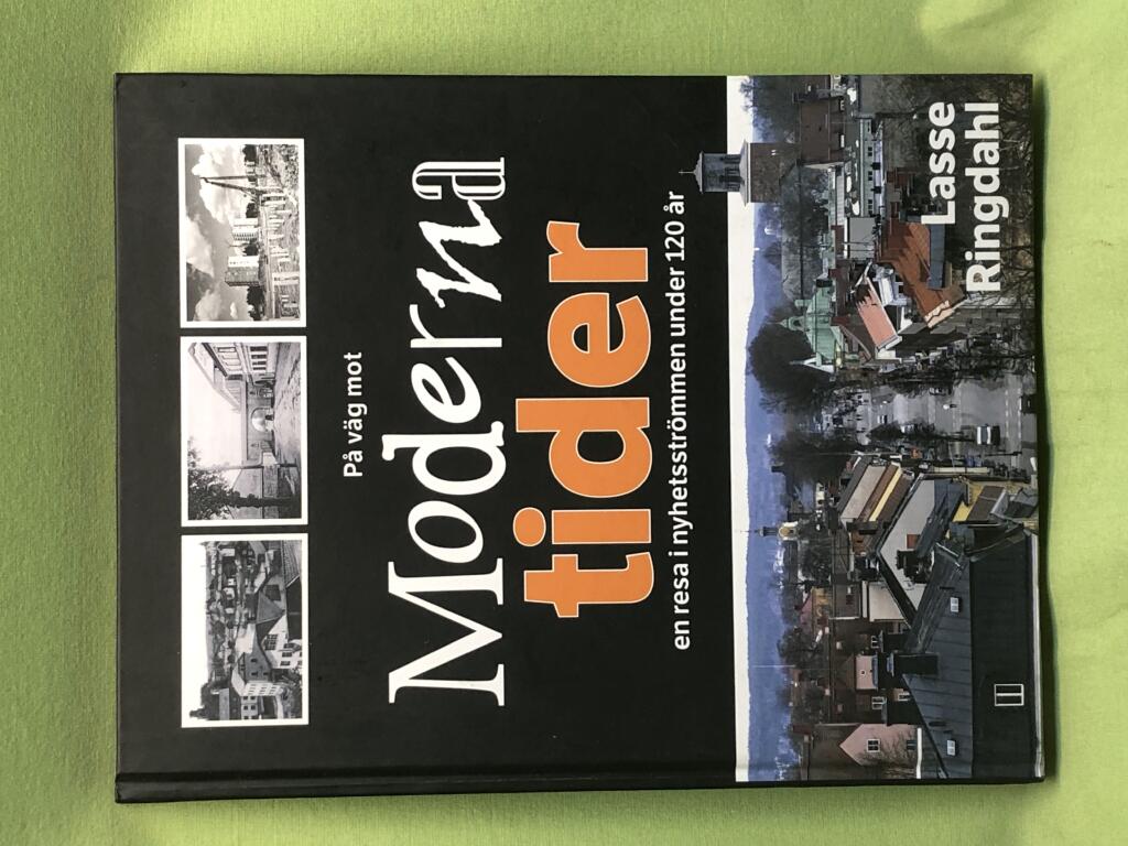 P&aring; v&auml;g mot moderna tider : en resa i nyhetsstr&ouml;mmen under 120 &aring;r