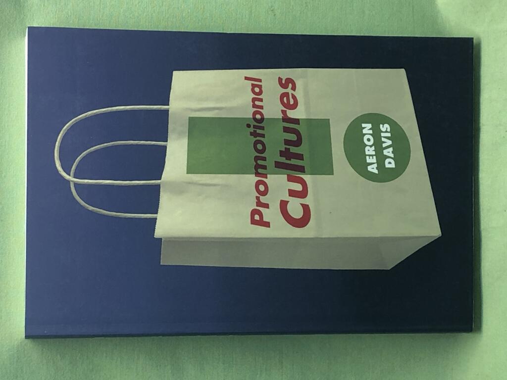 Promotional Cultures: The Rise and Spread of Advertising, Public Relations,