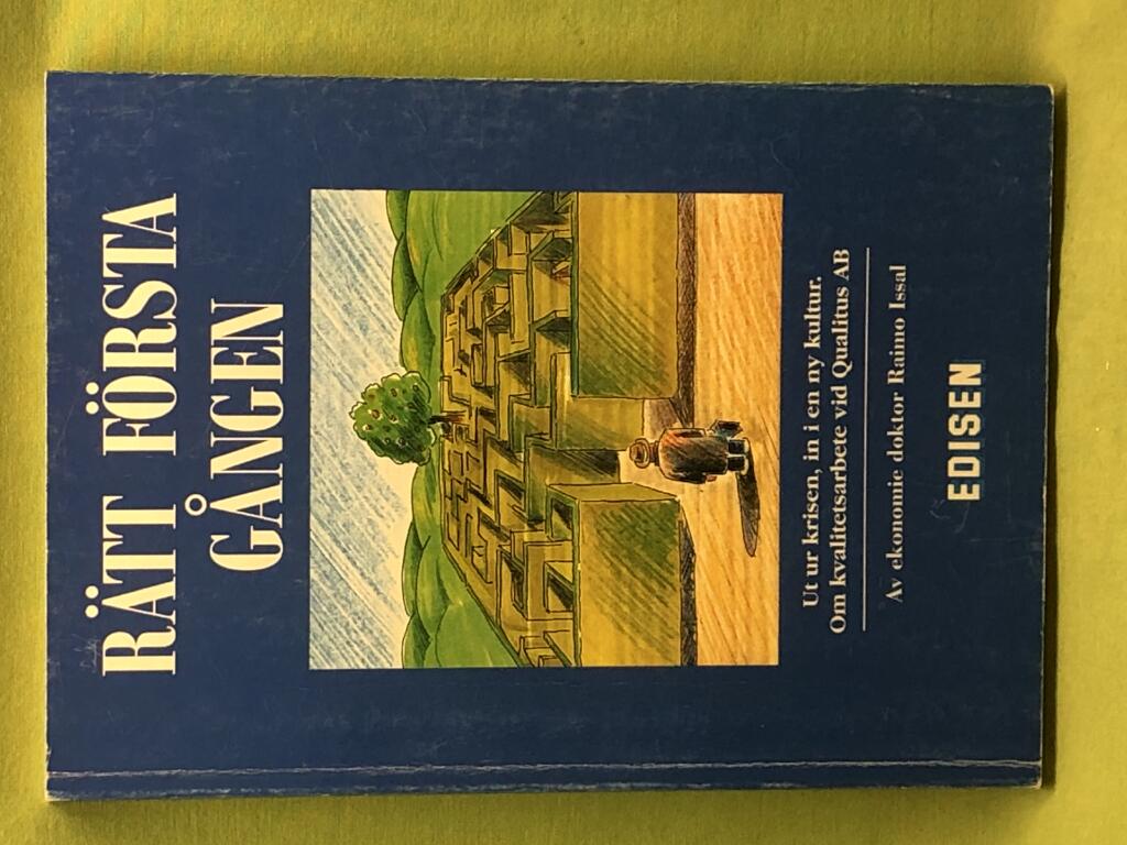 R&auml;tt f&ouml;rsta g&aring;ngen : ut ur krisen, in i en ny kultur : om kvalitetsarbete vid Qualitus AB