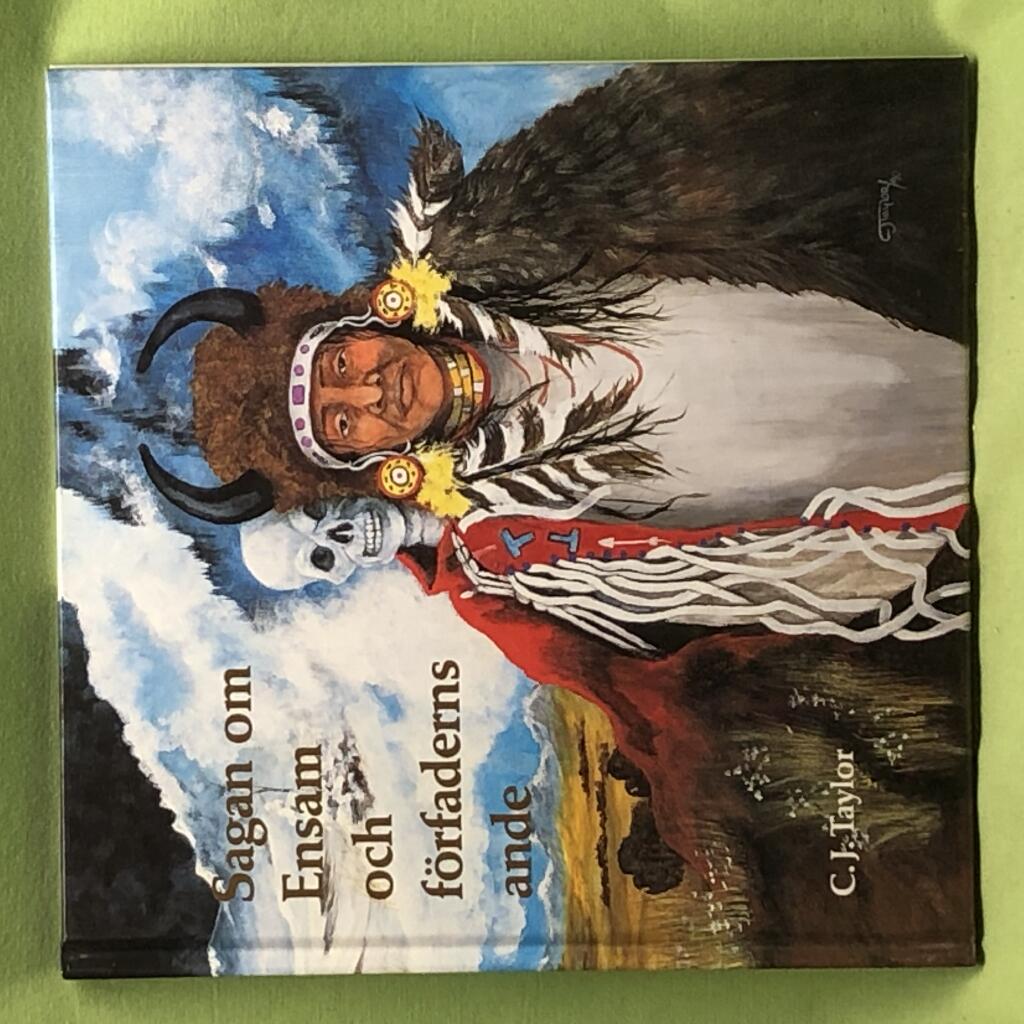 Sagan om Ensam och f&ouml;rfaderns ande - indiansk legend