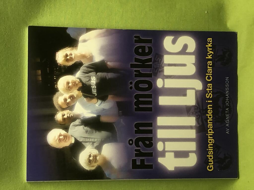 Fr&aring;n m&ouml;rker till ljus : gudsingripanden i S:ta Clara kyrka