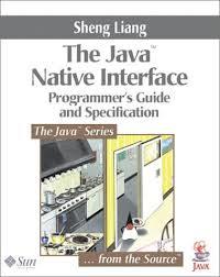 Java Native Interface: Programmer&rsquo;s Guide and Specification, The [Elektronisk resurs]