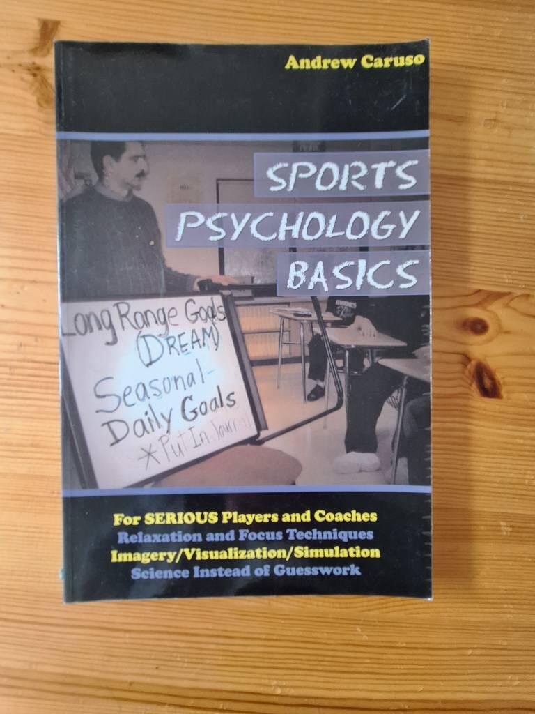 Sports psychology basics - [for serious players and coaches ...]