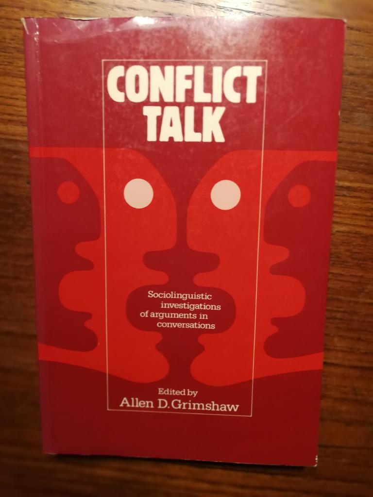 Conflict talk : sociolinguistic investigations of arguments in conversations
