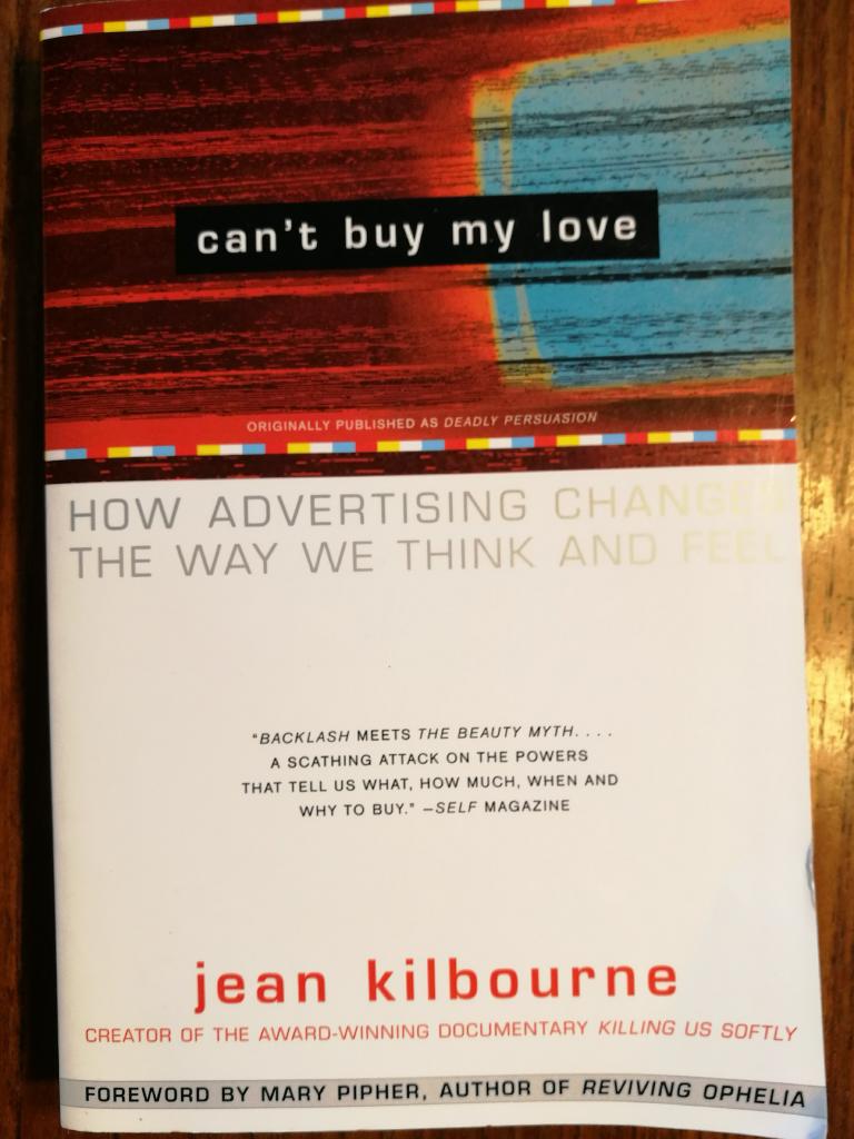 Can't buy my love : how advertising changes the way we think and feel