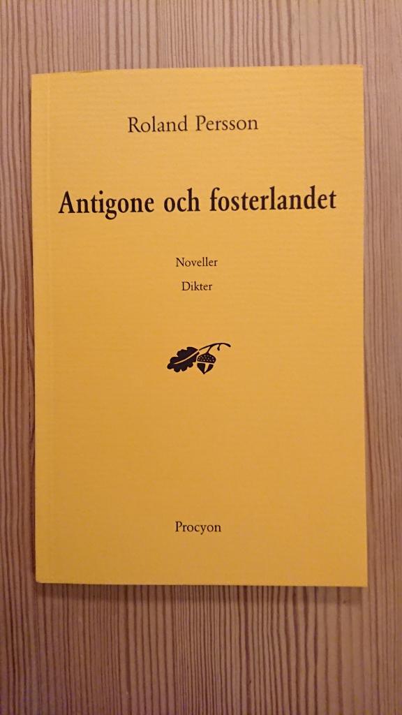 Antigone och fosterlandet : noveller, dikter