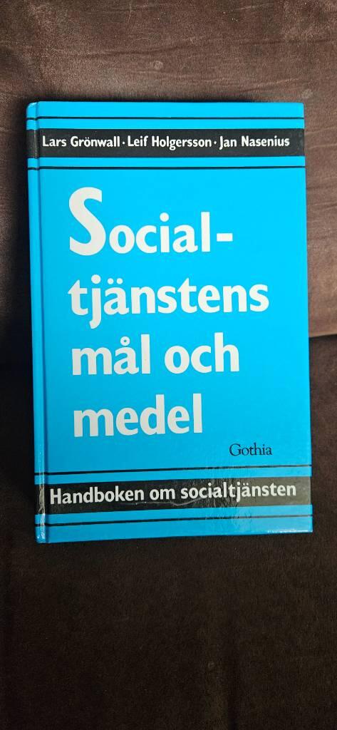 Socialtj&auml;nstens m&aring;l och medel : handboken om socialtj&auml;nsten
