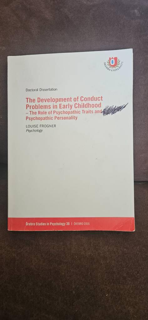 The development of conduct problems in early childhood : the role of psychopathic traits and psychopathic personality