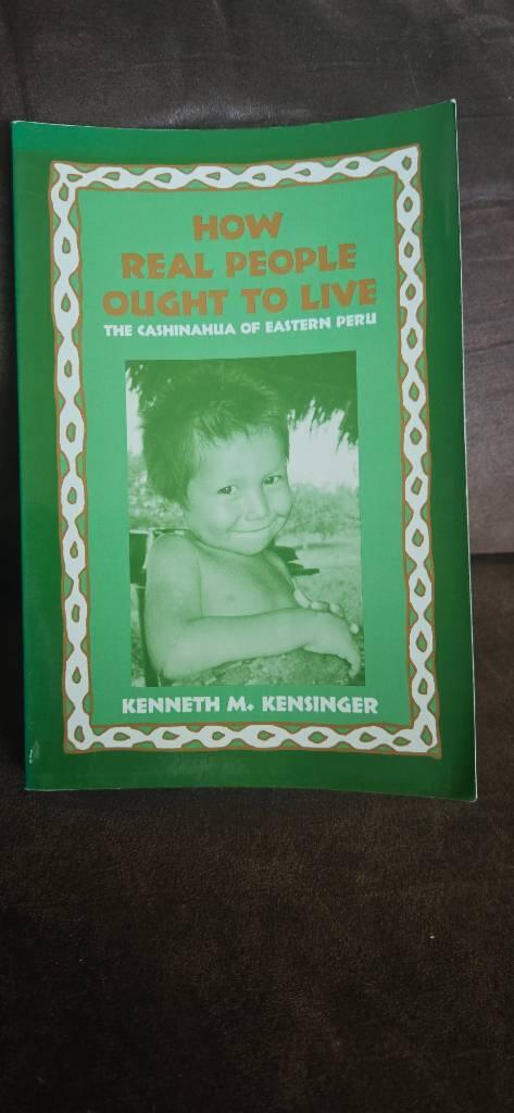 How real people ought to live - the Cashinahua of eastern Peru