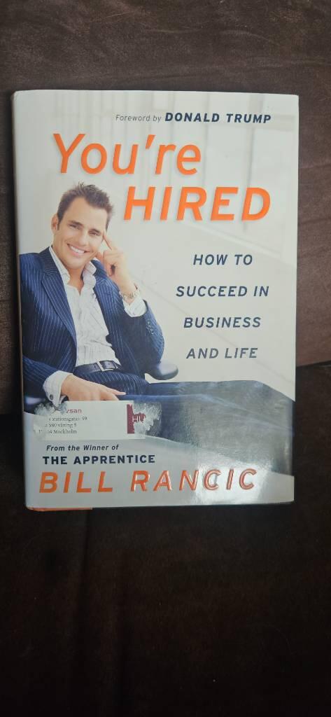 You're hired : how to succeed in business and life
