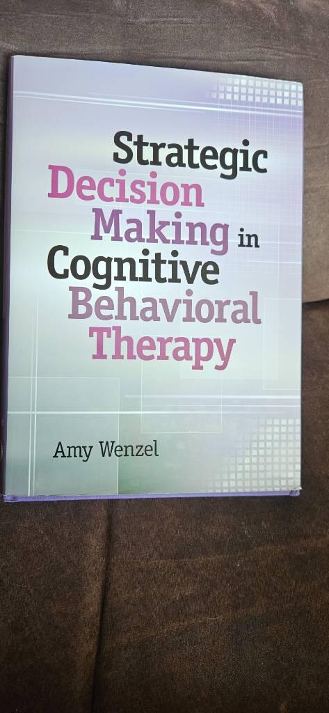 Strategic decision making in cognitive behavioral therapy