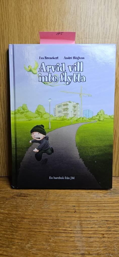 Arvid vill inte flytta