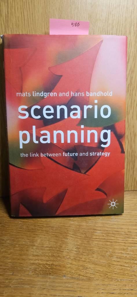Scenario planning : the link between future and strategy