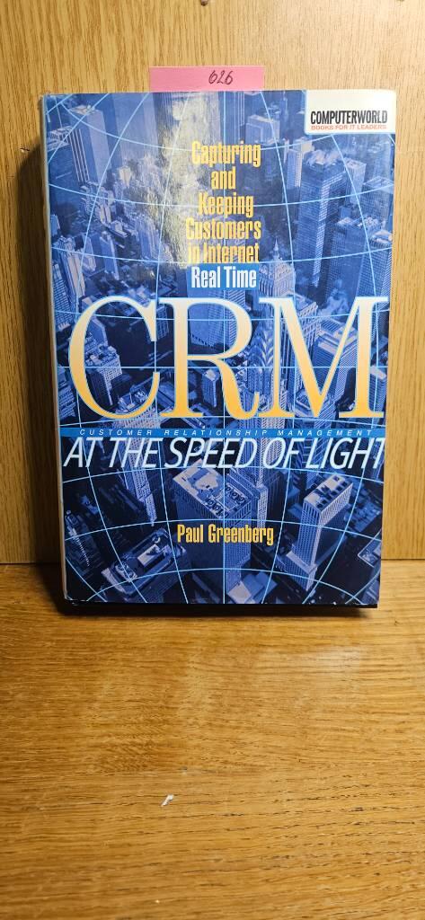 CRM at the speed of light - capturing and keeping customers in Internet real time
